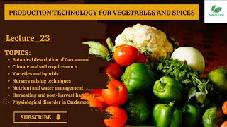 Lecture 23 | Production Technology for Vegetables and Spices | Cardamom 