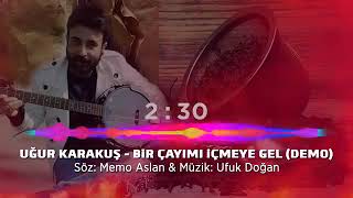 Uğur Karakuş Bir Çayımı Içmeye Gel Demo