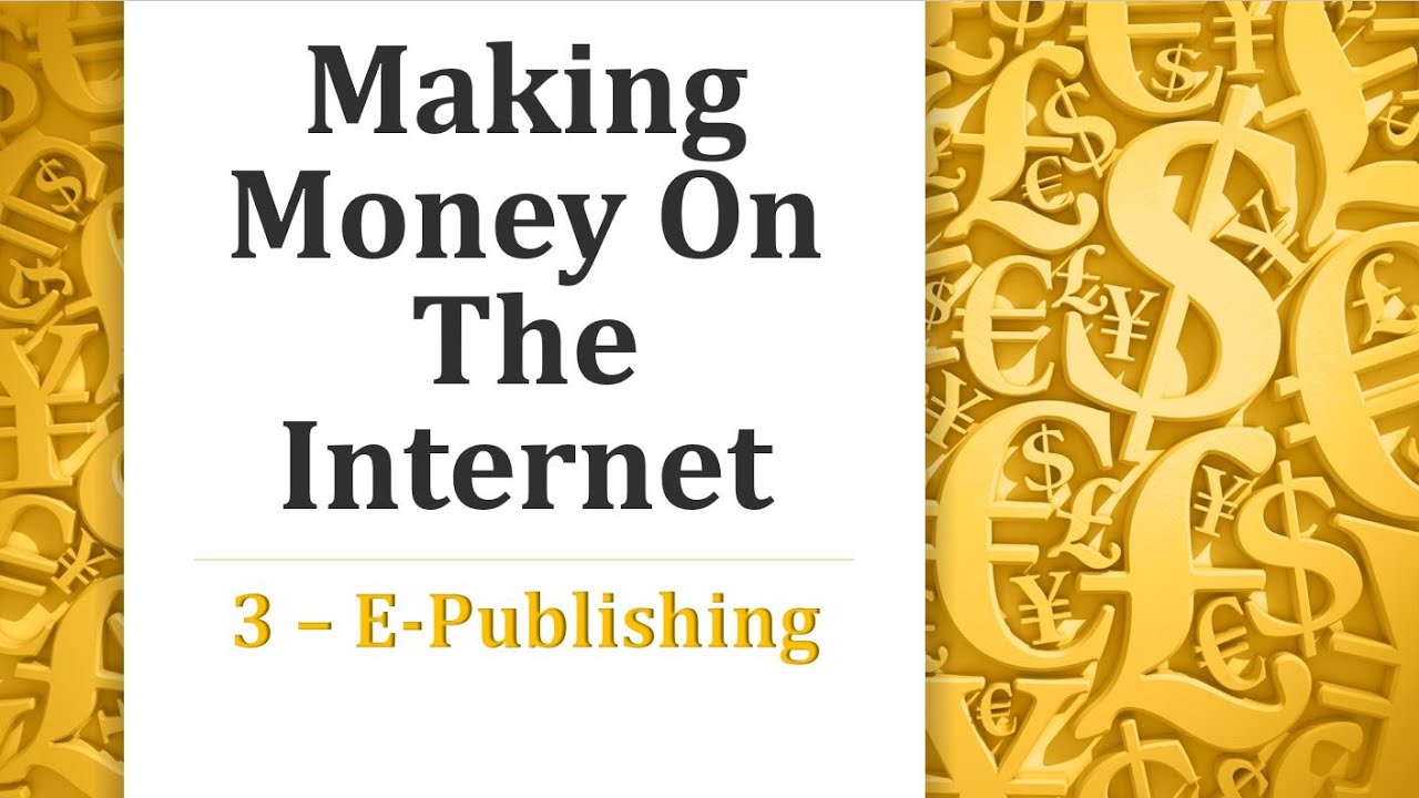 Making Money on the Internet - E-Publishing