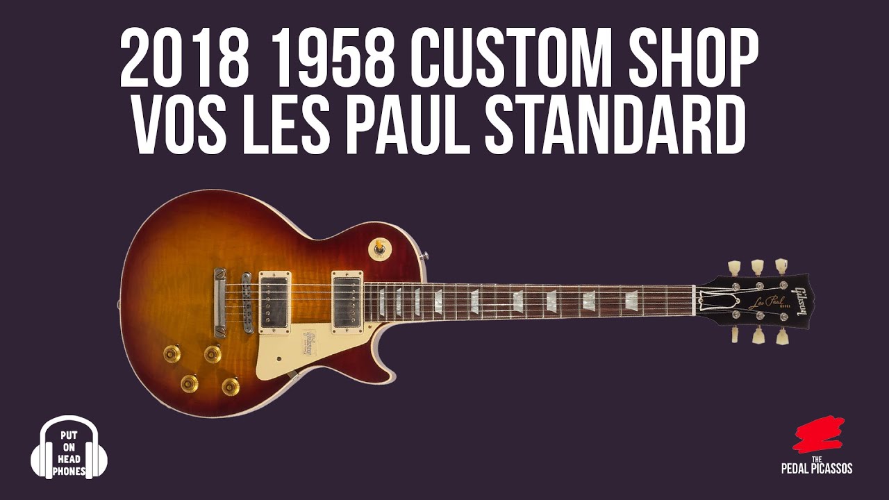 2018 1958 Custom Shop VOS Les Paul Standard - YouTube