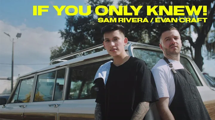 Sam Rivera & Evan Craft - If You Only Knew! (Offic...