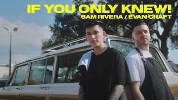 Sam Rivera & Evan Craft - If You Only Knew! (Official Music Video)