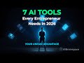 7 AI Tools Every Entrepreneur Needs in 2026