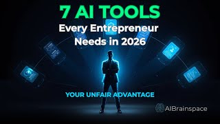 7 AI Tools Every Entrepreneur Needs in 2026