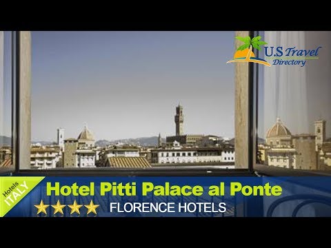 Hotel Pitti Palace al Ponte Vecchio - Florence Hotels, Italy
