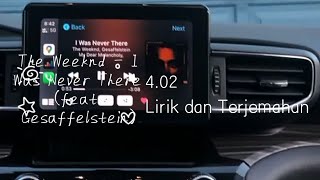 The Weeknd  I Was Never There feat Gesaffelstein Lirik Dan Terjemahan