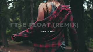 FTSE - Float (Strato Remix) Feat. Kenzie May