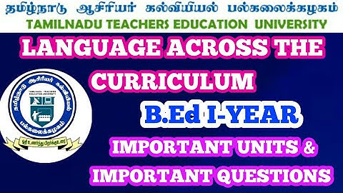 TNTEU ONLINE EXAM: LANGUAGE ACROSS THE CURRICULUM IMPORTANT UNITS AND IMPORTANT QUESTIONS