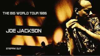 JOE JACKSON,  Steppin' Out  , The Big World Tour  1986