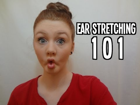 EAR STRETCHING 101