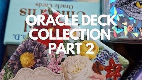 PART 2 ⭐ MY ORACLE DECK COLLECTION 2023 🦋
