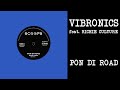 Vibronics feat. Richie Culture - "Pon Di Road" + Dub
