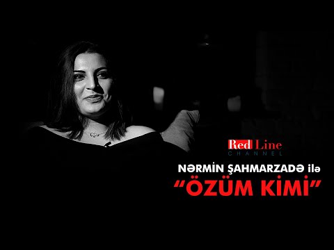 Özüm Kimi #6 Nərmin Şahmarzadə