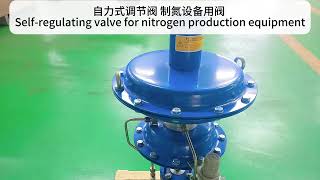 Nitrogen production equipment valve selection, look here, POV valve self-operated regulating valve