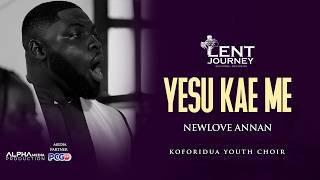 YESU KAE ME (LORD REMEMBER ME)  BY NEWLOVE ANNAN | KOFORIDUA YOUTH CHOIR .