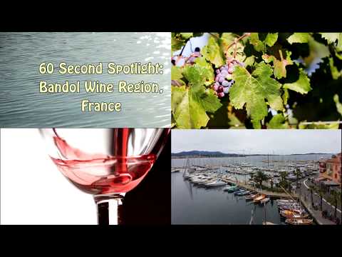 60 Second Spotlight   Bandol Wine Region, France