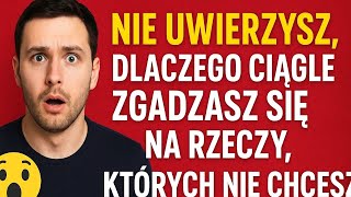 DLACZEGO ciągle zgadzasz się na rzeczy, których NIE chcesz! 😱 Efekt społecznej presji.