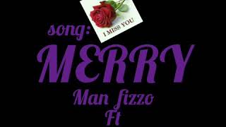 Man fizzo  ft  Rastmond starfire - song merry (Official Audio music)