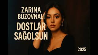 Dostlar Sağolsun / 2025 / Zari̇na Buzovnali (Yeni̇ Trend)