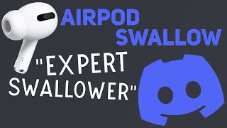 Some Girl Swallowed An Airpod