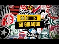 50 GOLAÇOS de 50 CLUBES brasileiros