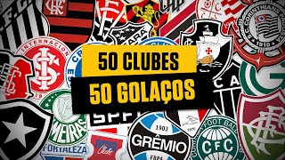 50 AMAZING GOALS OF 50 BRAZILIAN CLUBS