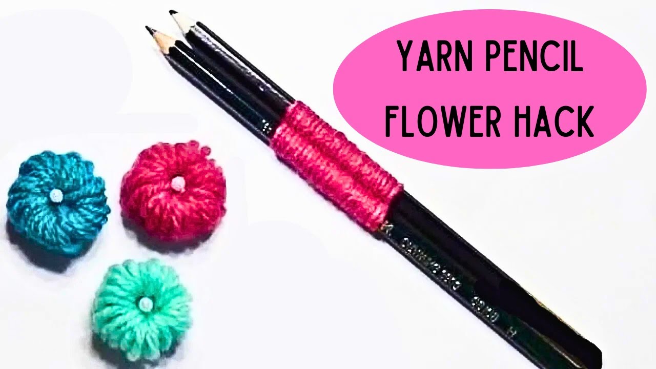How To Make Yarn Flowers With A Pencil Step By Step YouTube