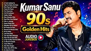 Kumar Sanu 90s Golden Hits  Bollywood Evergreen Love   Kumar Sanu Top 10 Hit  Jukebox