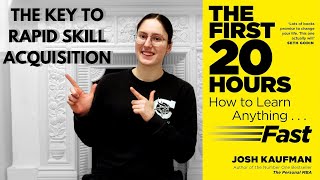 Learn Anything FAST (The First 20 Hours by Josh Kaufman)