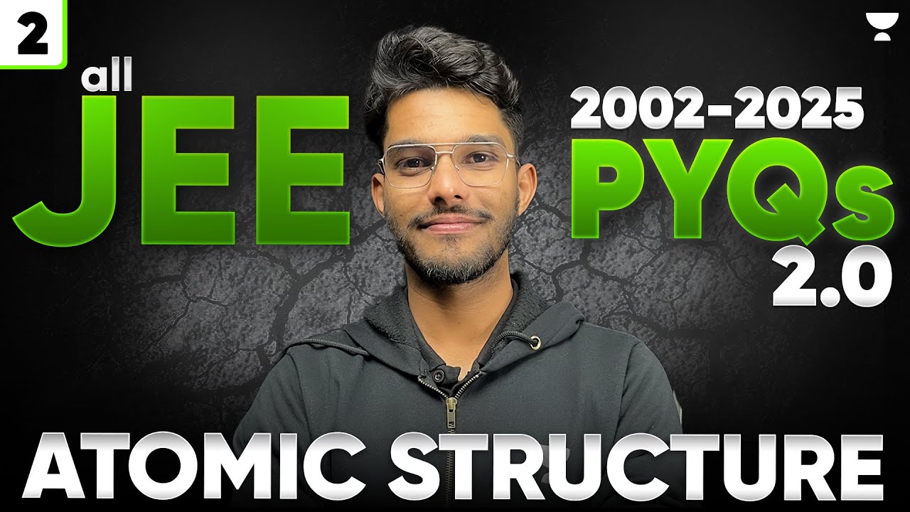 All JEE Main PYQs (2002 - 2025) - Atomic Structure | PYQ Series 2.0 | Gaurav Singh Sir | Part-2