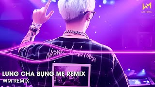 LƯNG CHA BỤNG MẸ REMIX - CẢ TUỔI THƠ CHIẾC XE ĐẮT NHẤT CON TỪNG NGỒI ĐÓ LÀ LƯNG CHA - NHẠC TIKTOK