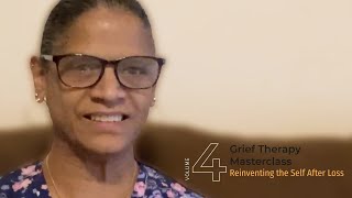 Grief Therapy Masterclass Volume 4 Reinventing the Self After Loss
