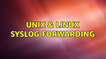 Unix & Linux: syslog forwarding
