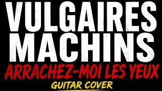 Vulgaires Machins - Arrachez-moi les yeux (Guitar Cover) | EVH Amp Sim + Fender Mustang Micro