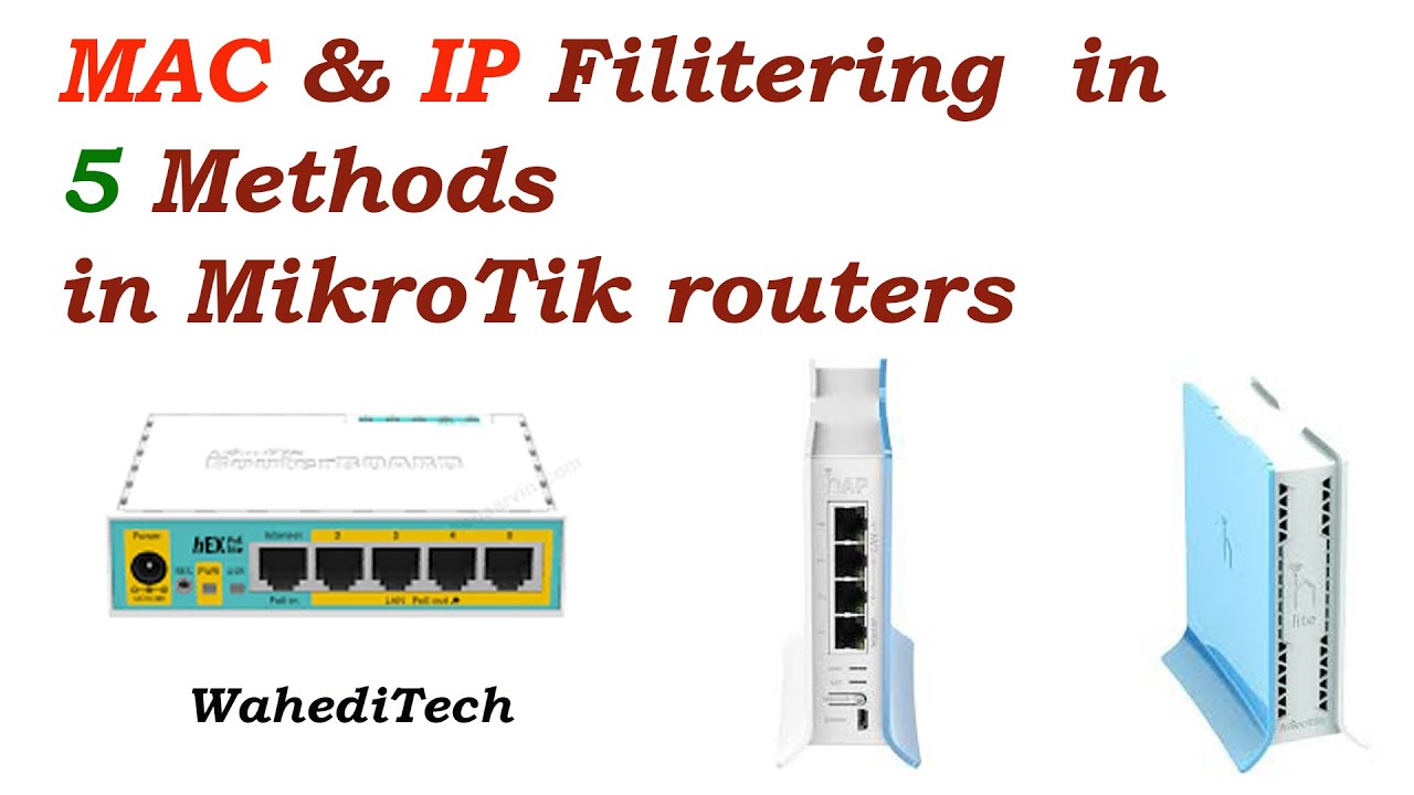 Micro Filters On Router MAC Filtering in MikroTik Router 5 Methods - YouTube