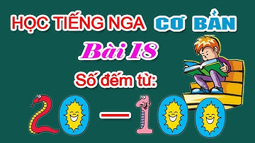 Bài 18: Số từ Tiếng Nga từ 20 đến 100 | Học Tiếng Nga cơ bản