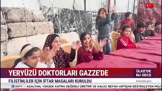 Ülke Tv Gazzede Yeryüzü İftarında Buluştuk