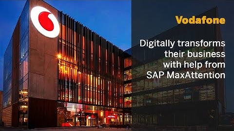 Vodafone digitally transforms their business with help from SAP MaxAttention (30 sec.)