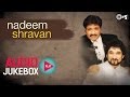 Nadeem shravan superhit song collection  audio