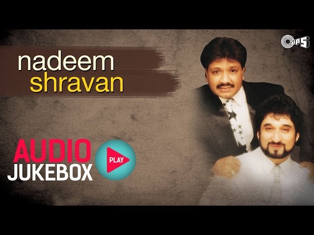 Nadeem Shravan Superhit Song Collection - Audio Jukebox class=