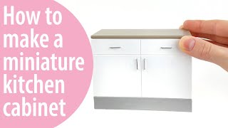 How to Make a Miniature Kitchen Cabinet