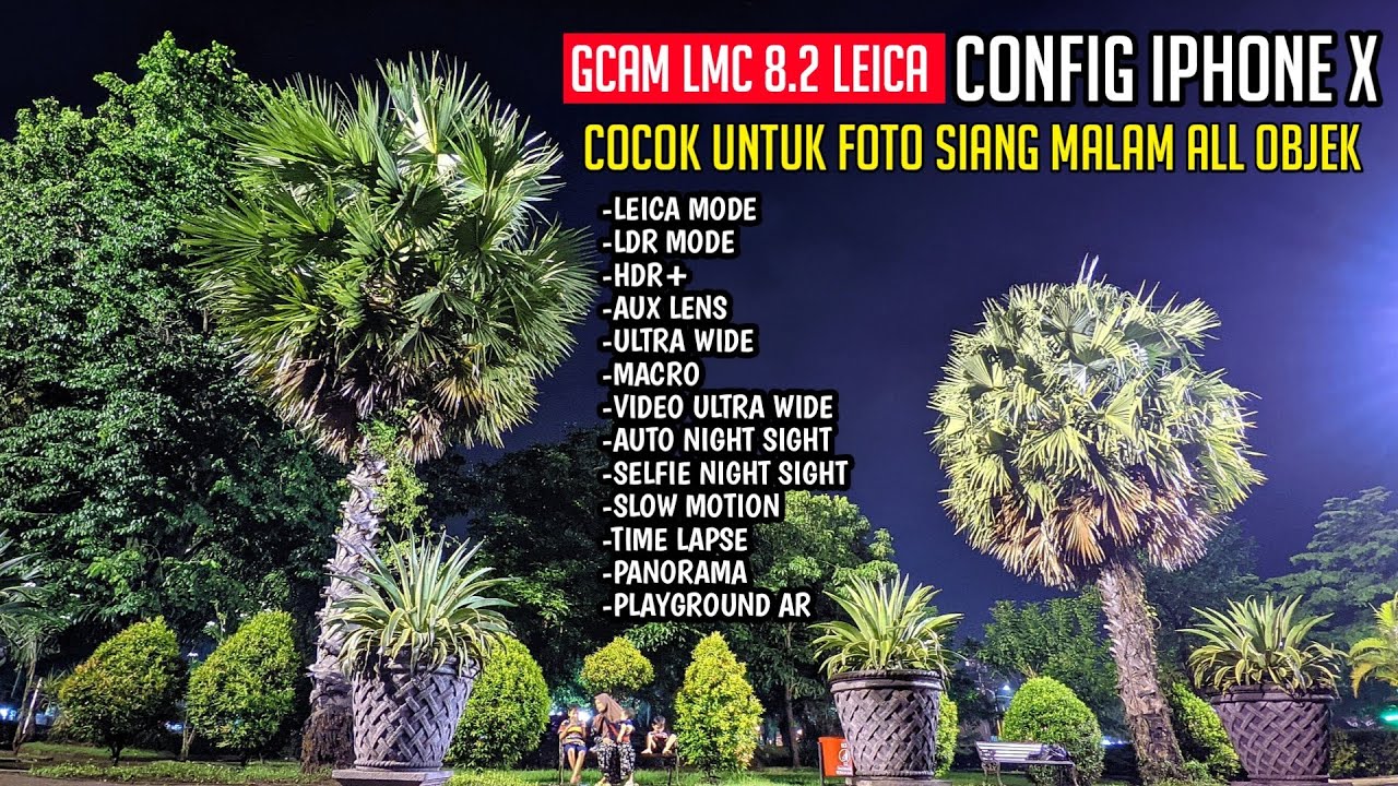 TERBARU 🔥 CONFIG IPHONE X GCAM LMC 8.2 LEICA HELENA | SIANG MALAM