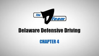 Delaware Defensive Driving - Chapter 4