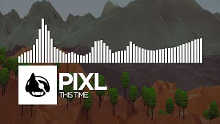 PIXL - This Time