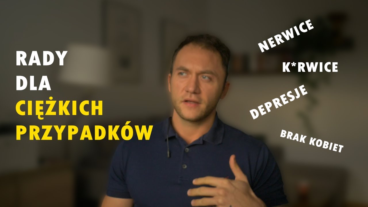 Porady dla CIĘŻKICH PRZYPADKÓW