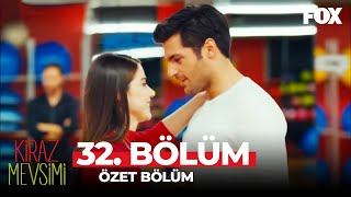 Kiraz Mevsimi 32. Bölüm Özet