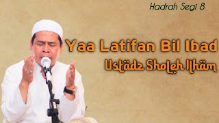 Ya Latifan Bil Ibad (versi Segi 8) || Ustadz Sholeh Ilham
