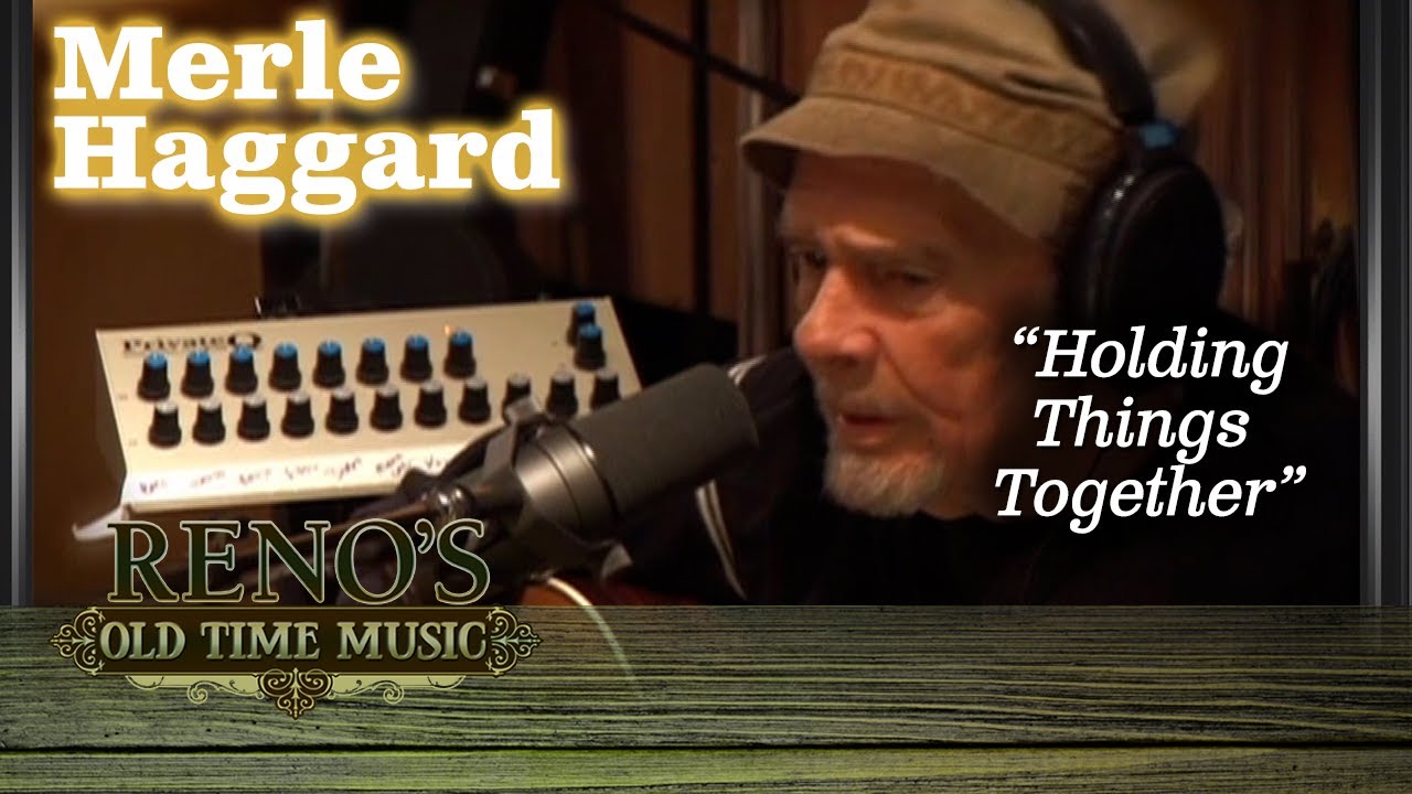 Merle Haggard (w/ Carl Jackson & Marty Stuart) HOLDING THINGS TOGETHER