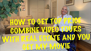 HOW TO GET TOP PRICE / COMBINE PROPERTY VIDEO TOURS  WITH REAL ESTATE AND YOU GET MY MOVIE