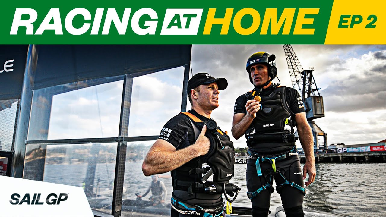 Racing At Home: Episode 2 | Australia SailGP Team